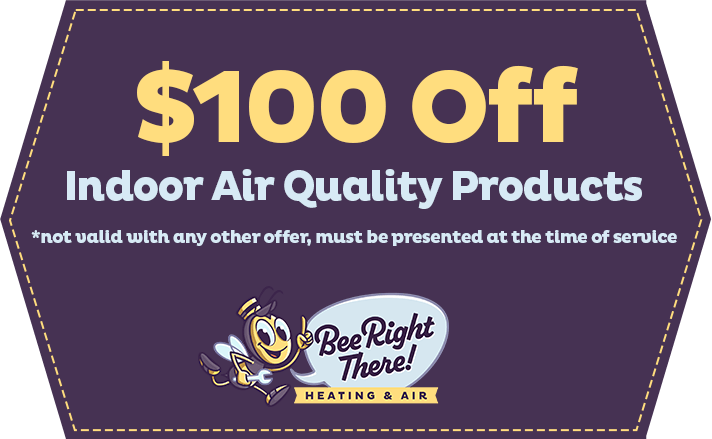 IAQ Promotion | Bee Right There Heating & Air