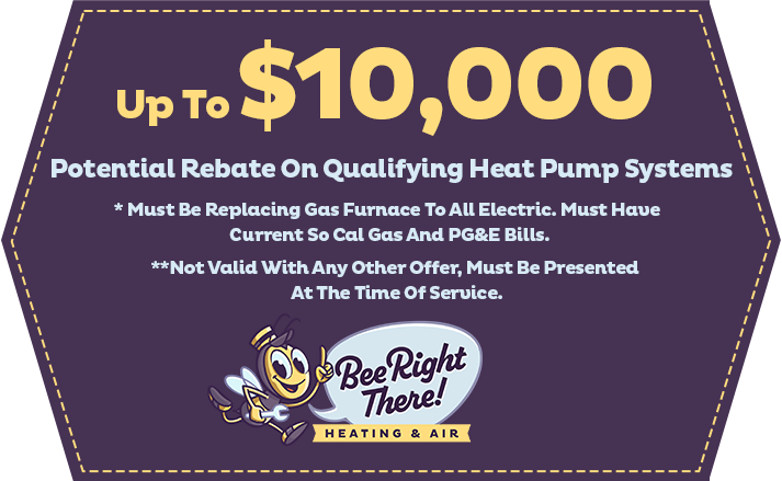 up to $10,000 Potential rebate on qualifying heat pump systems